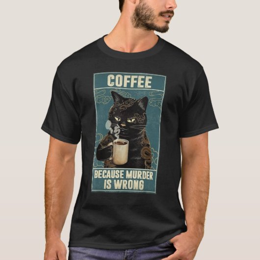 Koffie Kat Omdat moord verkeerd is T-shirt (Voorkant)