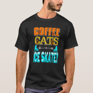 Koffie Katten Schaatsen Prachtig Ijs Schaatsen Cad T-shirt