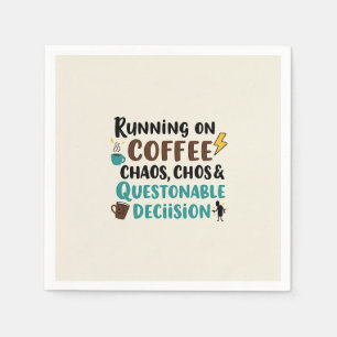 Koffie, Keuzes & Chaos – Grappige Quote Servet
