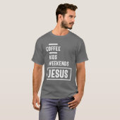 Koffie Kinder Weekends Jezus T-shirt Gift! Christe (Voorkant volledig)