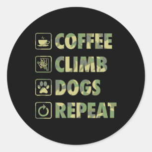 Koffie Klim Honden Herhaal Leven Eenvoudige Basis Ronde Sticker