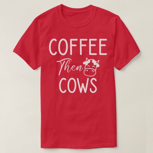 Koffie Koe vervolgens grappige Koeien van boer en  T-shirt (Design voorkant)