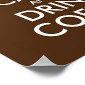 KOFFIE - kop koffie - KAPITAAL EN DRINK HOUDEN Poster (Hoek)