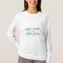 Koffie, kruiden en rubberhandschoenen t-shirt