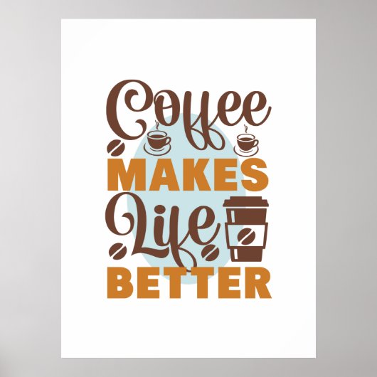 Koffie Kunst Koffie Maakt Het Leven Beter Poster (Voorkant)