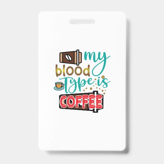 Koffie-kunst Mijn bloedtype is koffie Badge (Voorzijde)