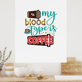 Koffie-kunst Mijn bloedtype is koffie Poster (Keuken)
