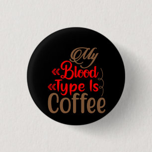 Koffie-kunst Mijn bloedtype is koffie Ronde Button 3,2 Cm