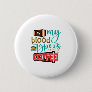 Koffie-kunst Mijn bloedtype is koffie Ronde Button 5,7 Cm