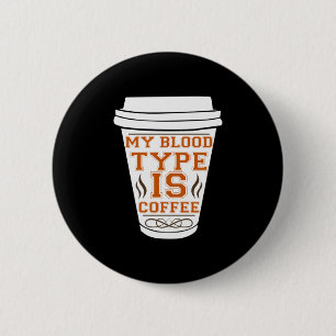 Koffie-kunst Mijn bloedtype is koffie Ronde Button 5,7 Cm