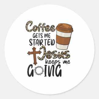 Koffie laat me beginnen Jezus houdt me aan de kant Ronde Sticker