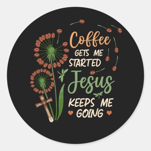 Koffie laat me beginnen Jezus houdt me in mijn har Ronde Sticker (Voorkant)
