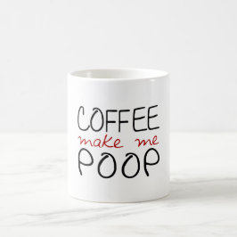 Koffie laat me poep koffiemok
