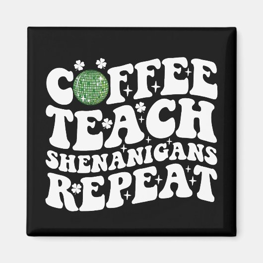 Koffie Leer Shenanigans Herhaal Disco Ball Leraar Magneet (Voorkant)