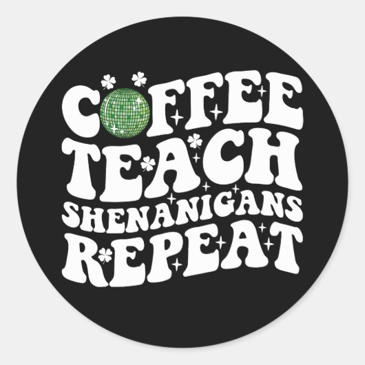 Koffie Leer Shenanigans Herhaal Disco Ball Leraar Ronde Sticker (Voorkant)