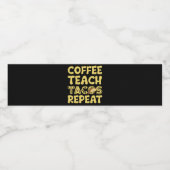 Koffie Leer Tacos Herhaal Cinco De Mayo Docent Waterfles Etiket (Enkel label)