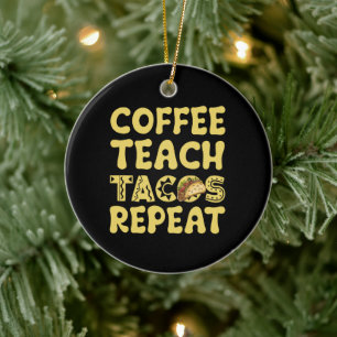 Koffie Leer Tacos Herhaal Cinco De Mayo Leraar Keramisch Ornament
