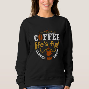 Koffie Levens Brandstof Trui
