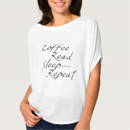 Koffie, lezen, slapen, herhalen t-shirt