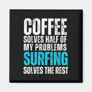 Koffie Lost Half Mijn Problemen Op Surfen De Rest Magneet
