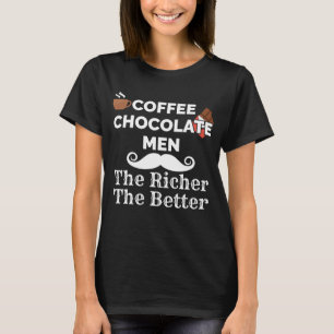 Koffie Lover Chocolate Mannen De rijkere beter T-shirt