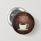  Koffie Lover Funny Quote Button (Voorkant /achterkant)
