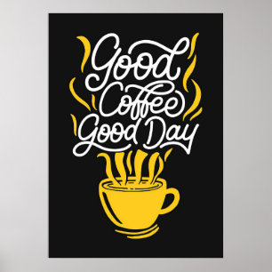 Koffie Lover Good Coffee Good Day Poster