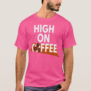 Koffie Lover High op Koffie 3 T-shirt
