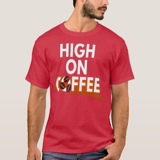 Koffie Lover High op Koffie 4 T-shirt