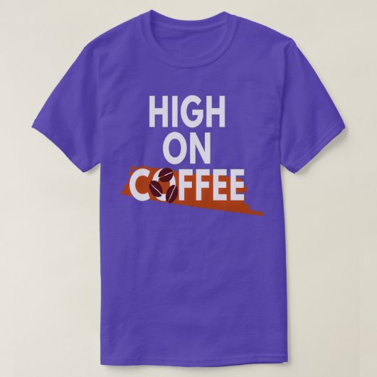 Koffie Lover High op koffie T-shirt (Design voorkant)