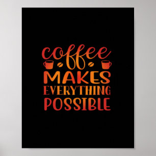 Koffie maakt alle liefde mogelijk poster