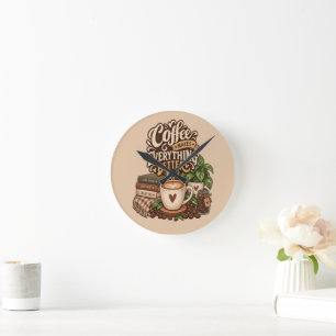 Koffie Maakt Alles Beter – Cozy Coffee Lover Ronde Klok