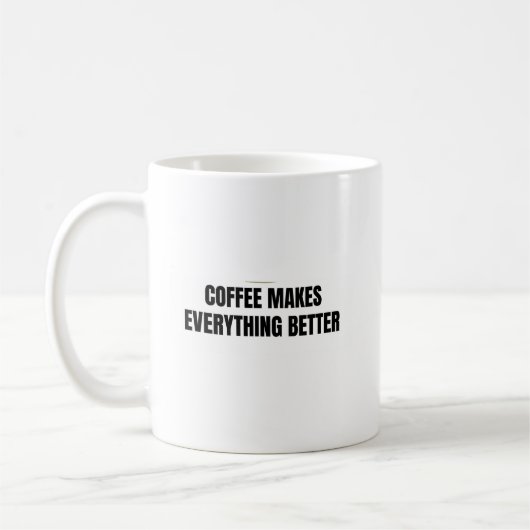 Koffie maakt alles beter mok | Grappige koffie (Links)