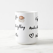 Koffie maakt alles beter op een koffiemok (Center)