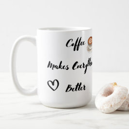 Koffie maakt alles beter op een koffiemok