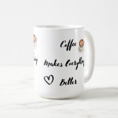 Koffie maakt alles beter op een koffiemok (Voorkant rechts)