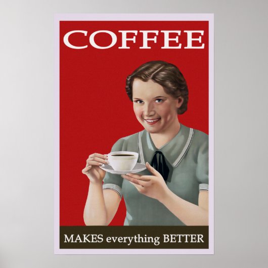 koffie maakt alles beter poster (Voorkant)