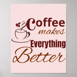 Koffie Maakt Alles Beter Poster