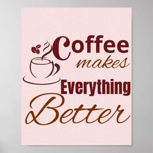 Koffie Maakt Alles Beter Poster (Voorkant)