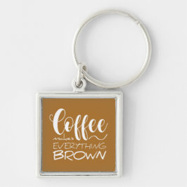 Koffie maakt alles bruin. sleutelhanger