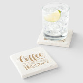 Koffie maakt alles bruin. stenen onderzetter (Zijkant)