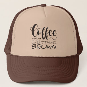 Koffie maakt alles bruin. trucker pet