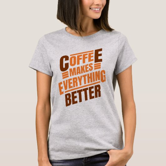 Koffie maakt alles | Funny Gezegde T-shirt (Voorkant)