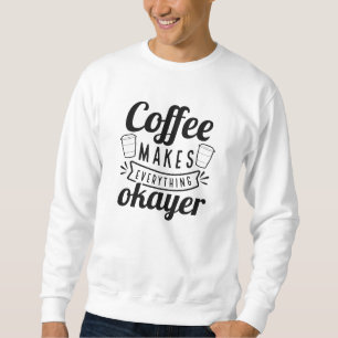 Koffie maakt alles goed trui
