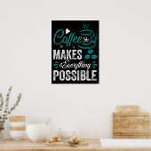 Koffie maakt alles mogelijk poster (Keuken)
