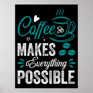 Koffie maakt alles mogelijk poster