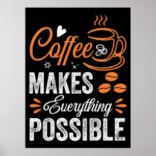 Koffie maakt alles mogelijk poster