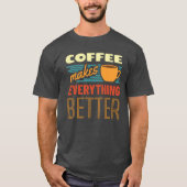 Koffie maakt alles | VINTAGE | Funny Message T-shirt (Voorkant)