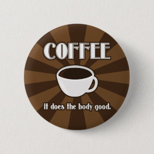 Koffie maakt de lichaamshouding goed-II-Button fla Ronde Button 5,7 Cm