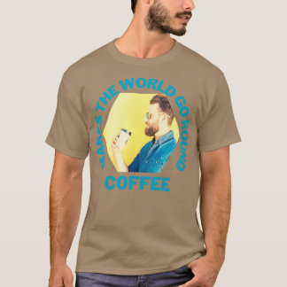 Koffie maakt de wereld rond Hipster T-shirt